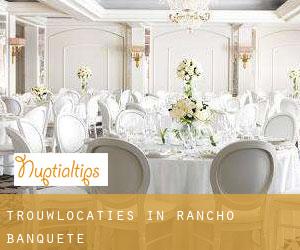 Trouwlocaties in Rancho Banquete