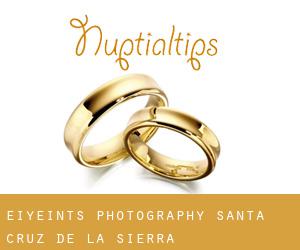 Eiyeints Photography (Santa Cruz de la Sierra)