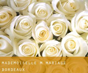 Mademoiselle M... Mariage (Bordeaux)