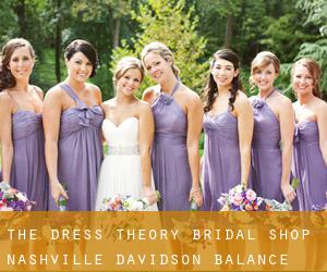 The Dress Theory Bridal Shop (Nashville-Davidson (balance))